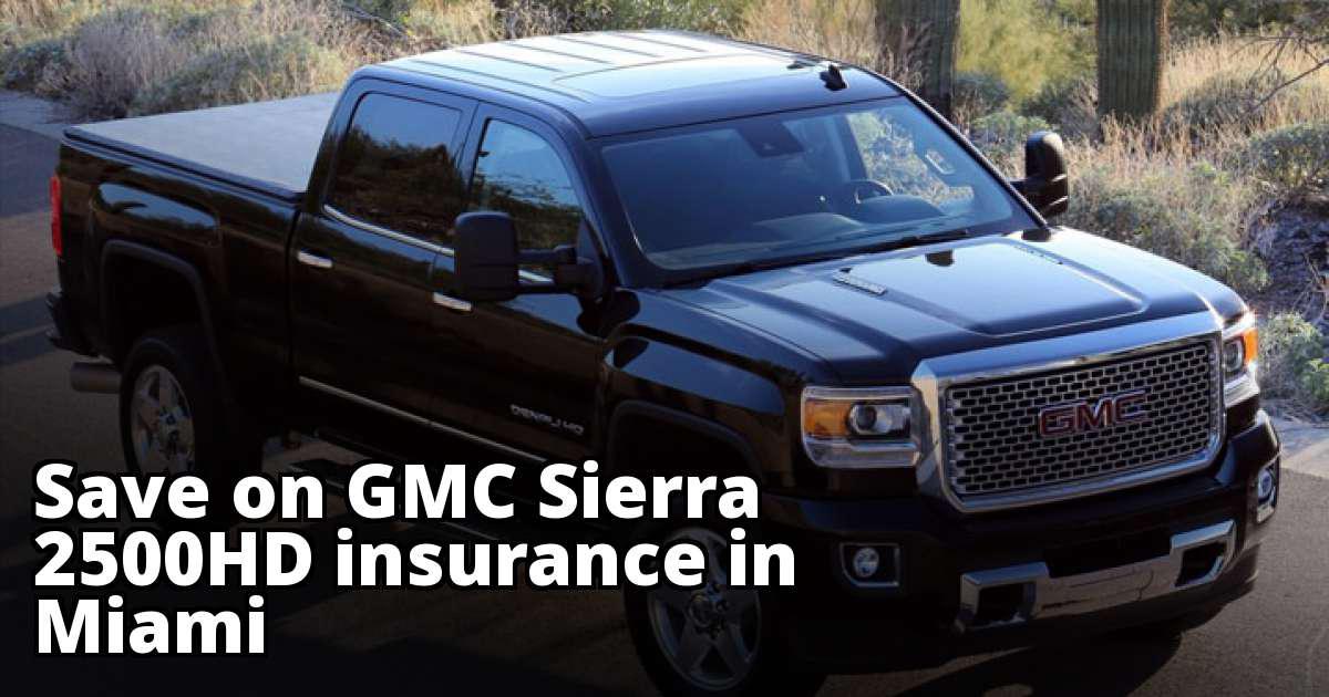 Save Money on GMC Sierra 2500HD Insurance in Miami, FL